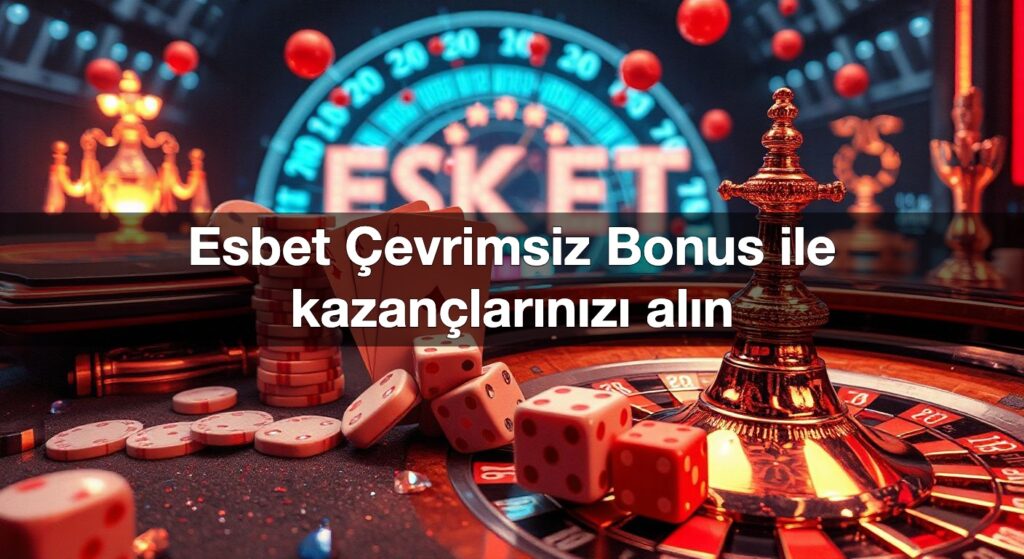 esbet evrimsiz bonus ile kazan lar n z al n 1790869561802