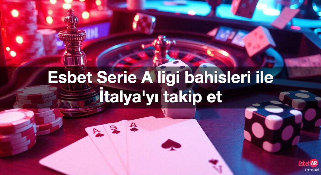 esbet serie a ligi bahisleri ile i talya y takip et 1790869549853